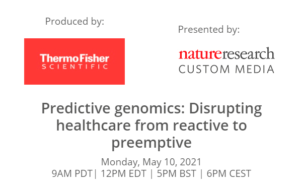 NATURE WEBINAR: PREDICTIVE GENOMICS: DISRUPTING HEALTHCARE FROM REACTIVE TO PREEMPTIVE