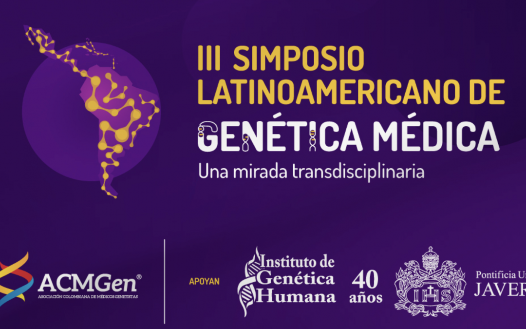 III SIMPOSIO LATINOAMERICANO DE GENÉTICA MÉDICA