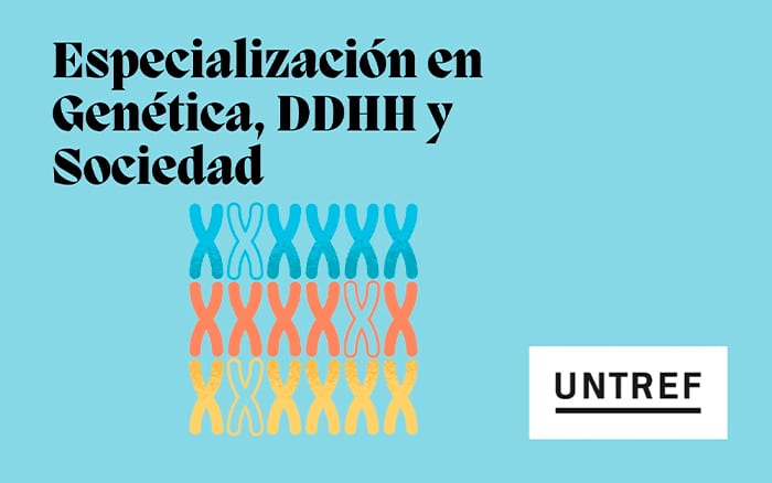 Especialización en Genética, Derechos Humanos y Sociedad – UNTREF