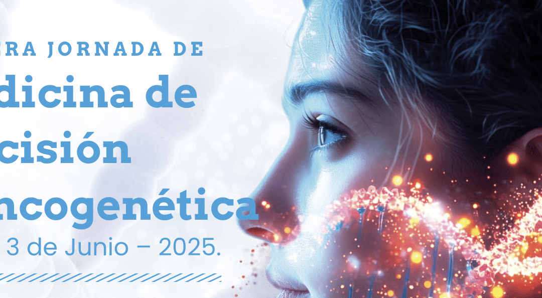 II JORNADA DE MEDICINA DE PRECISIÓN Y ONCOGENÉTICA