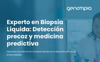 Nuevo programa de Genotipia “Experto en Biopsia Líquida: Detección Precoz y Medicina Predictiva”