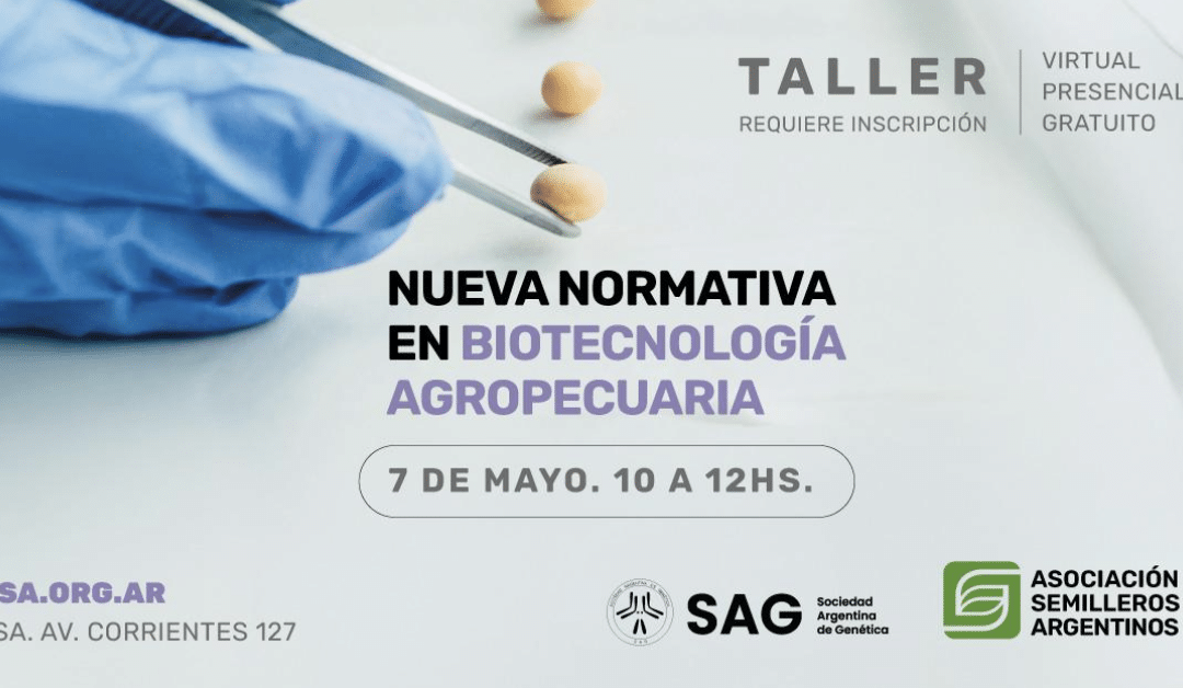 TALLER: NUEVA NORMATIVA EN BIOTECNOLOGÍA AGROPECUARIA