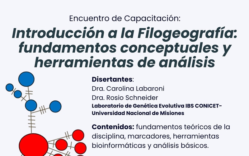 Encuentro de capacitación: ”INTRODUCCIÓN A LA FILOGEOGRAFÍA: Fundamentos conceptuales y herramientas de análisis” 