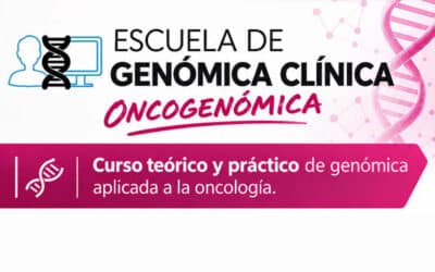 CURSO ESCUELA DE GENÓMICA CLÍNICA – ONCOGENÓMICA
