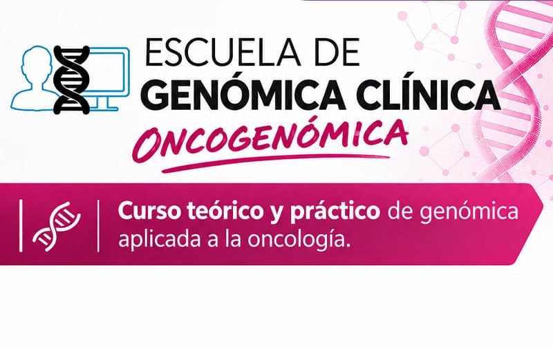 CURSO ESCUELA DE GENÓMICA CLÍNICA – ONCOGENÓMICA